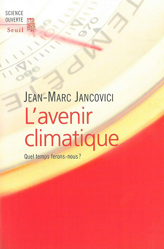 L'avenir climatique : quel temps ferons-nous ? - Jean-Marc Jancovici