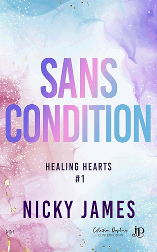 Nicky James - Sans condition: Healing Hearts #1 (2023)