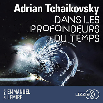 Dans les profondeurs du temps: Dans la toile du temps 2 - Adrian Tchaikovsky (2024)