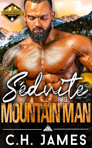 Séduite par le Mountain Man: Une romance d'homme de la montagne (Les Hommes de la Montagne de Falls Creek t. 4) -  C.H. James (2024)