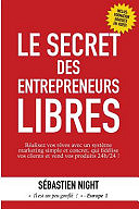 Sebastien Night - Le Secret Des Entrepreneurs Libres (2016)