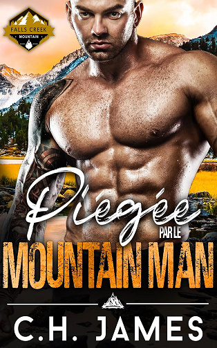 Piégée par le Mountain Man: Une romance d'homme de la montagne (Les Hommes de la Montagne de Falls Creek t. 5) -  C.H. James (2024)