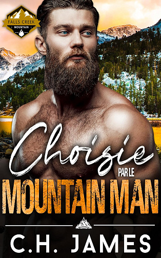 Choisie par le Mountain Man: Une romance d'homme de la montagne (Les Hommes de la Montagne de Falls Creek t. 2) -  C.H. James (2024)