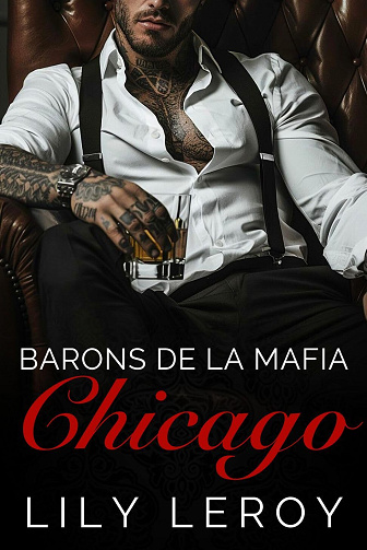 Lily LEROY - Chicago (Les Barons de la Mafia t. 1) (2024)