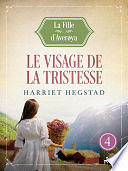 Harriet Hegstad - Le Visage de la tristesse - La Fille d'Averøya, Livre 4 (2024)