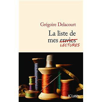 Grégoire Delacourt - La liste de mes lectures