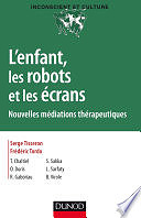 Serge Tisseron, Frédéric Tordo - L'enfant, les robots et les écrans (2017)