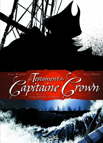 Le testament du Capitaine Crown - Tome 01 - Cinq enfants de putain