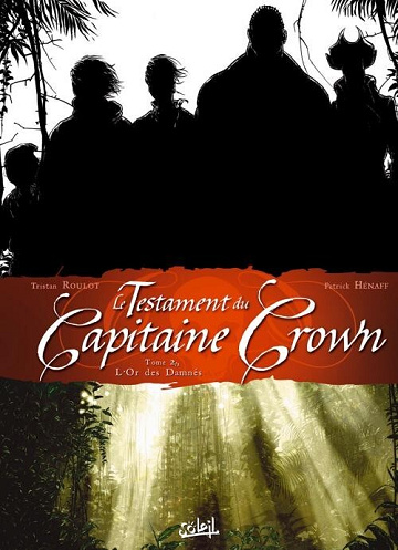 Le testament du Capitaine Crown - Tome 02 - L'Or des Damnés