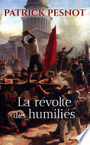 Patrick Pesnot - La Révolte des humiliés (2019)