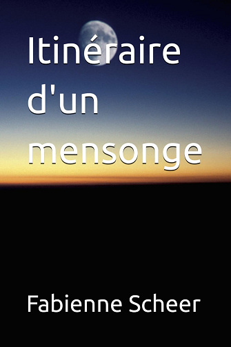 Itinéraire d'un mensonge -  Fabienne Scheer (2024)