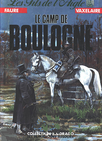 Les fils de l'aigle - Tome 05 - Le camp de Boulogne