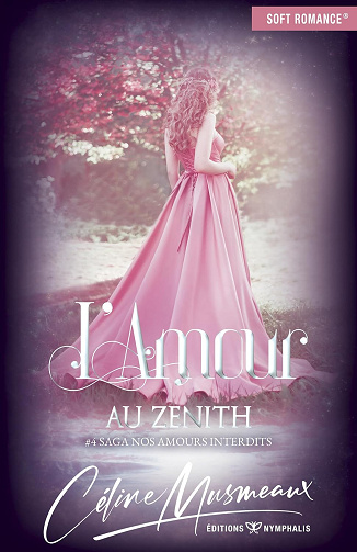 L'amour au zénith (Saga Nos amours interdits t. 4) -  Céline Musmeaux (2024)