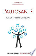 Bernard Andrieu - L'autosanté: Vers une médecine réflexive (2012)