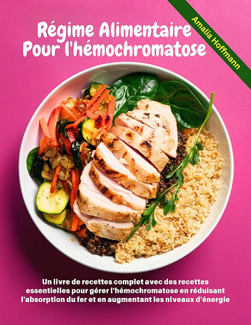 Amalia Hoffmann - Régime Alimentaire Pour L'hémochromatose (2024)