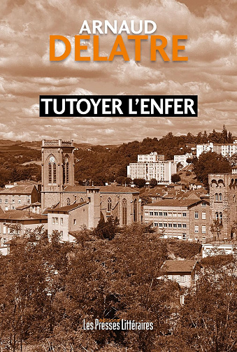 Tutoyer l'enfer -  Arnaud Delatre (2024)