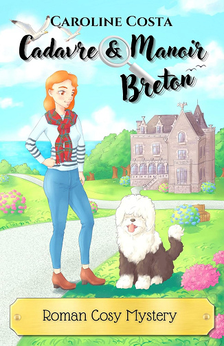 Cadavre et manoir breton: Un cosy mystery à trembler de rire ! (Sybille & Max, surprenants détectives t. 2) -  Caroline Costa (2023)