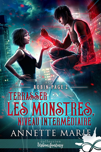 Terrasser les monstres, niveau intermédiaire: Robin Page, T2 -  Annette Marie (2023)
