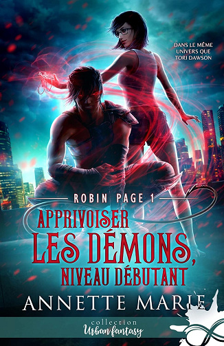 Apprivoiser les démons, niveau débutant: Robin Page, T1 - Annette Marie (2022)