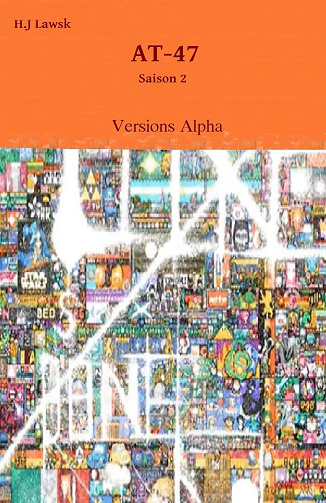 H. J Lawsk - Versions Alpha: AT-47 Saison 2 (2024)