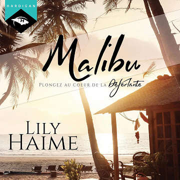 Malibu. Plongez au cœur de la Déferlante - Lily Haime (2017)