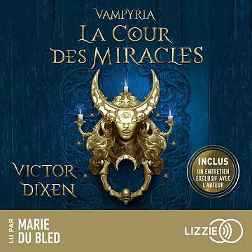 La Cour des Miracles: Vampyria 2 - Victor Dixen