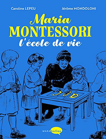 Maria Montessori - L'école de vie (2022)