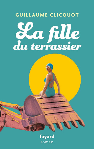 La fille du terrassier -  Guillaume Clicquot (2024)