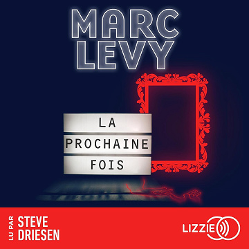 La prochaine fois - Marc Levy (2024)