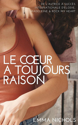 Le Cœur a Toujours Raison (La Série Vincenti t. 1) -  Emma Nichols