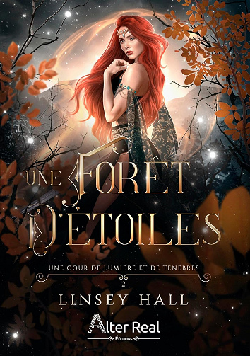 Une forêt d'étoiles: Une cour de lumière et de ténèbres, T2 -  Linsey Hall (2024)