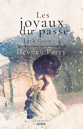 Lark Cove, Tome 4 : Les joyaux du passé - Devney Perry (2024)