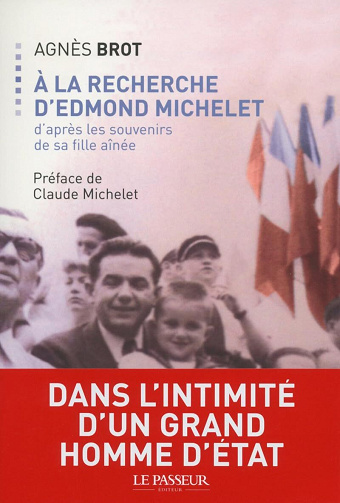 A la recherche d'Edmond Michelet - Agnès Brot