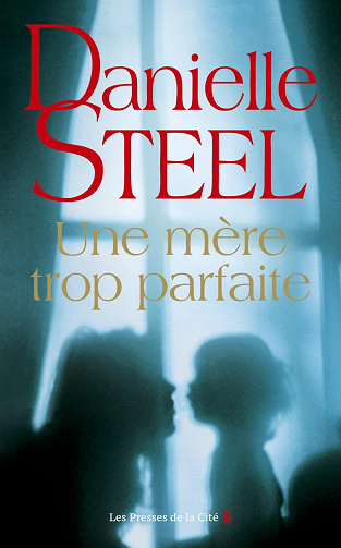 Une mère trop parfaite -  Danielle Steel (2024)