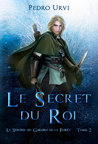 Le secret du roi: (Le Sentier du Gardien de la forêt – Tome 2) -  Pedro Urvi (2024)