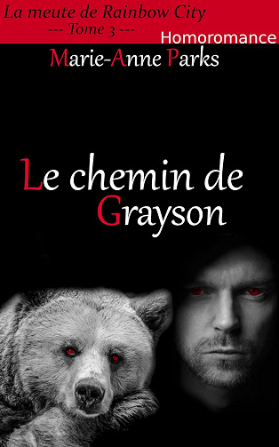 Le Chemin de Grayson: La Meute de Rainbow City t.3 -  Marie Anne Parks (2023)