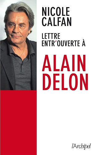 Lettre entr'ouverte à Alain Delon - Nicole Calfan