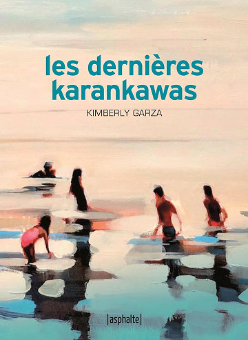 Les Dernières Karankawas - Kimberly Garza (2024)