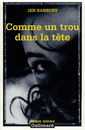 Comme un trou dans la tête - Jen Banbury