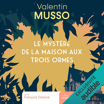 Le Mystère de la Maison aux Trois Ormes - Valentin Musso (2024)