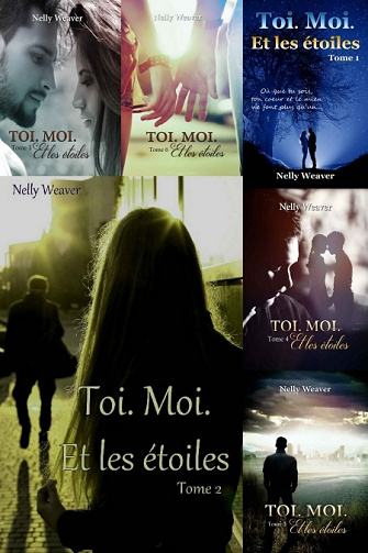 Toi. Moi. Et les étoile (T1 à T6) - Nelly Weaver