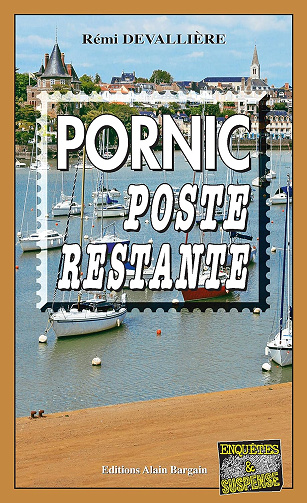 Pornic, Poste restante: Une enquête du Commissaire Anconi Tome 7 -  Rémi Devallière (2019)
