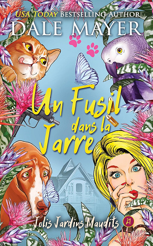 Un Fusil dans la Jarre (Jolis Jardins Maudits t. 21) -  Dale Mayer (2024)
