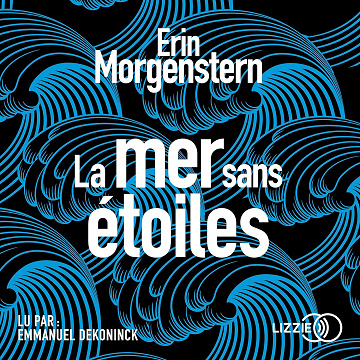 La Mer sans étoiles - Erin Morgenstern (2020)