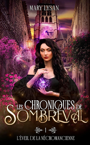 L'éveil de la Nécromancienne (sorcières, vengeance, aventure) (Les Chroniques de Sombreval t. 1) -  Mary Lysan (2024)