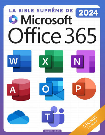 La Bible Suprême de Microsoft Office 365 -  Leonard J Ledger (2024)