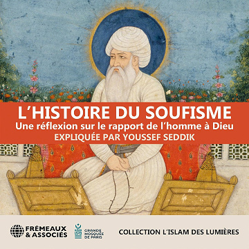 L’Histoire du soufisme: Une réflexion sur le rapport de l’homme à Dieu - Youssef Seddik (2023)