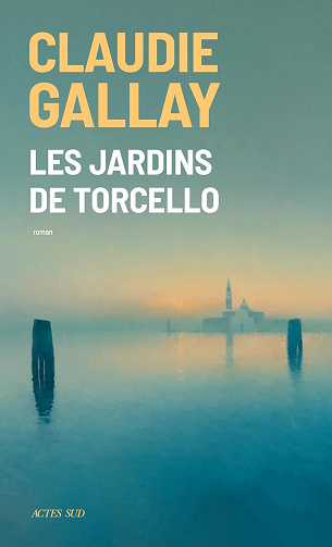 Les Jardins de Torcello -  Claudie Gallay (2024)