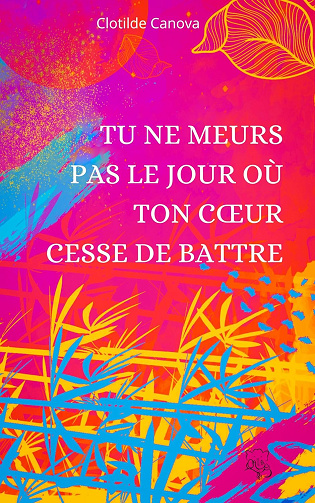 Tu ne meurs pas le jour où ton cœur cesse de battre -  Clotilde Canova (2024)