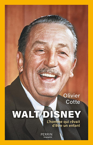 Walt Disney: L'homme qui rêvait d'être un enfant - Olivier Cotte (2024)
